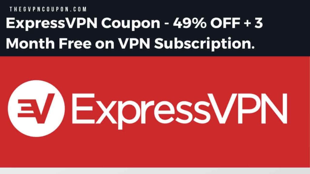 ExpressVPN Coupon Upto 49 OFF + 3 Month Free on VPN Subscription
