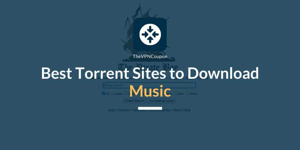 Los 10 Mejores Sitios De Torrents Para Descargar Musica Obtenga Lo Mejor De La Descarga De Torrents De Musica Thevpncoupon